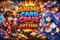 Anime Card Craze Gift Card - Anime Card Craze